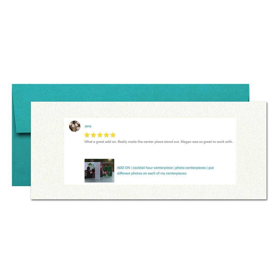 Digital mockup of an aqua envelope and a neutral card showcasing a positive review from Jana, "What a great add on. Really made the center piece stand out. Megan was so great to work with."